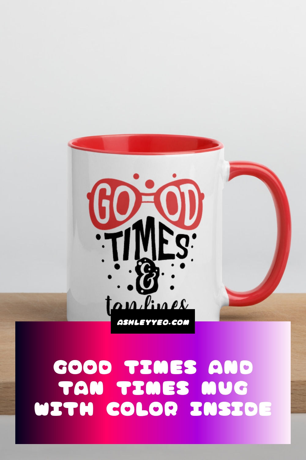 Good Times And Tan Times Mug with Color Inside