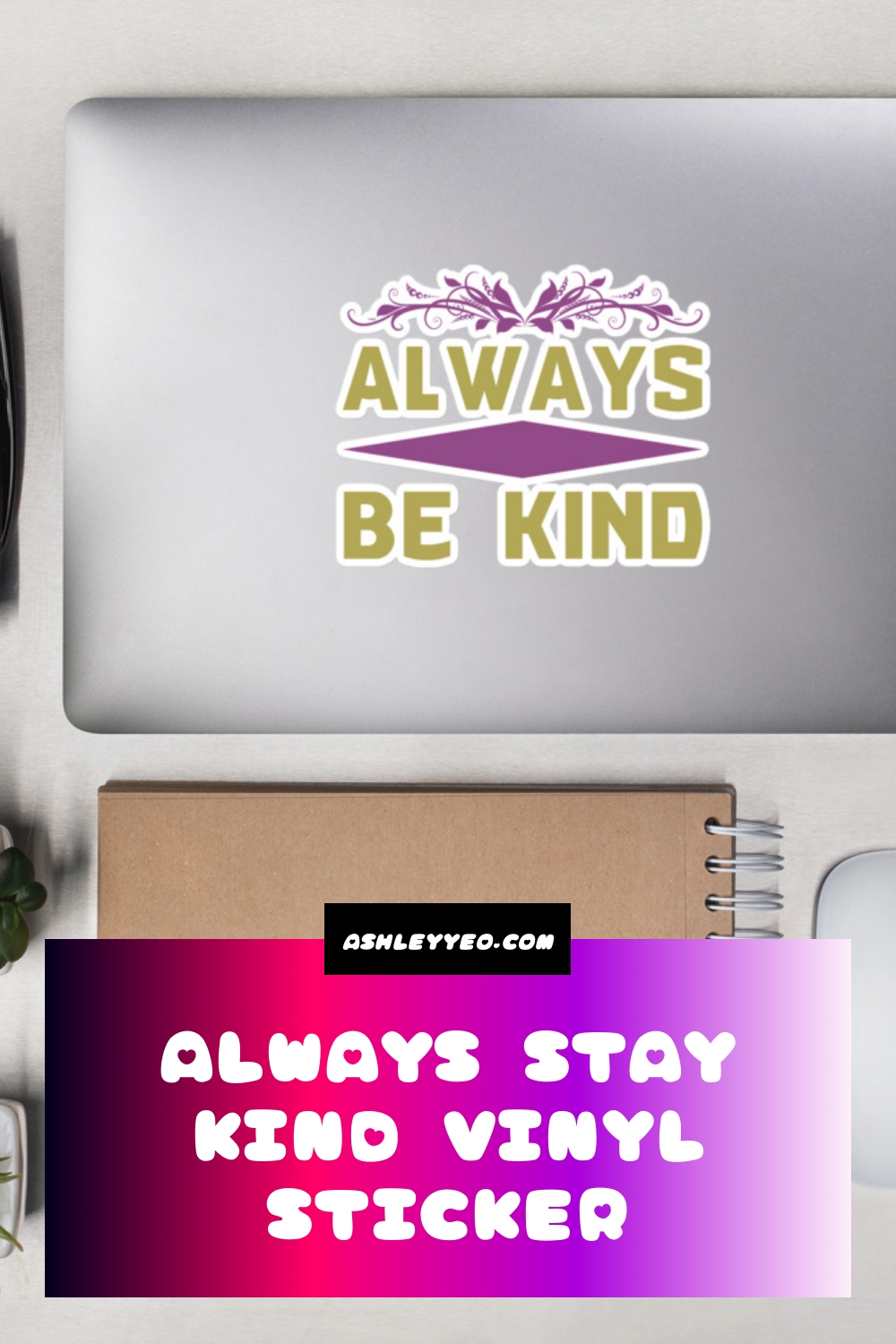 Always Stay Kind Vinyl Sticker