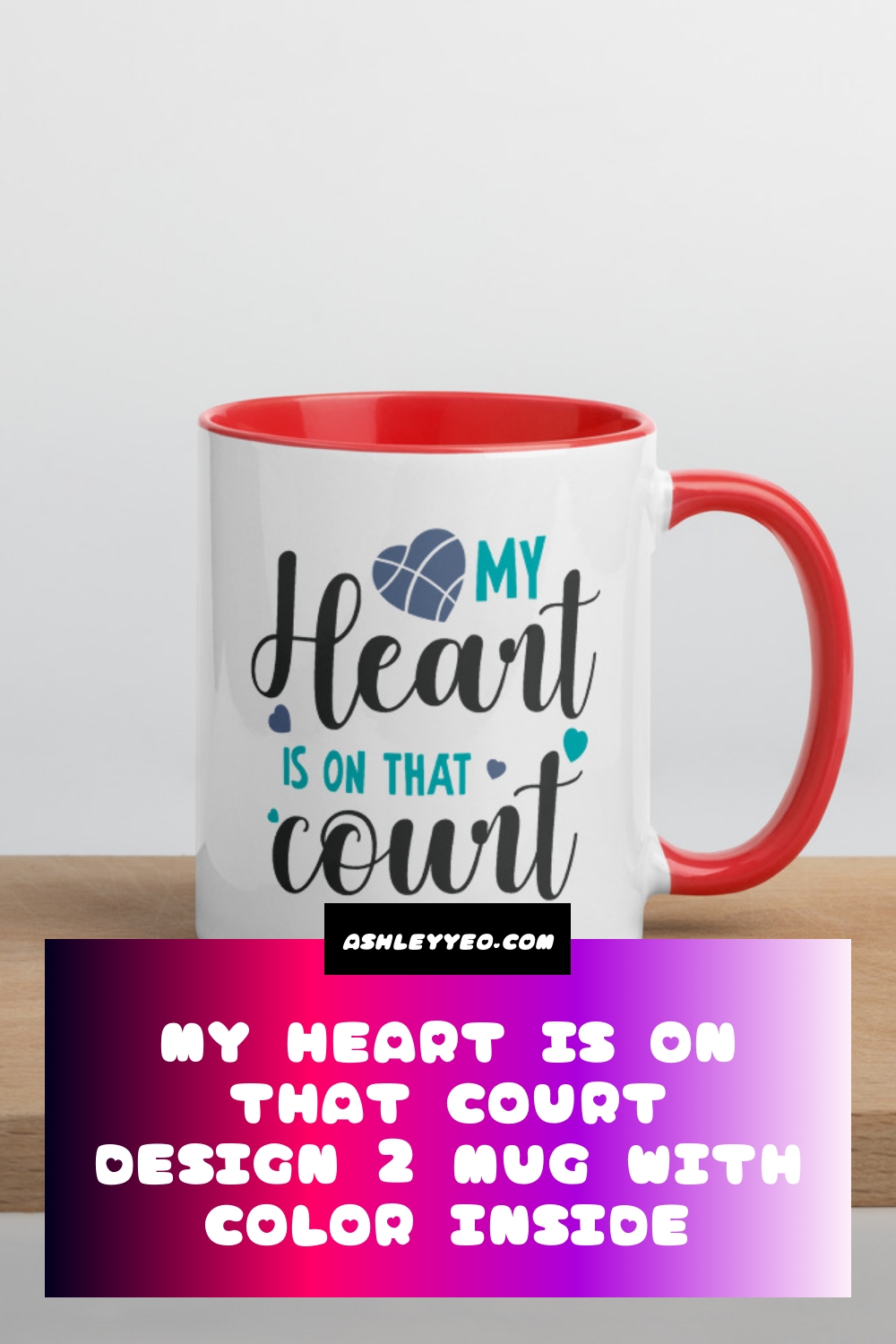 My Heart Is On That Court Design 2 Mug with Color Inside