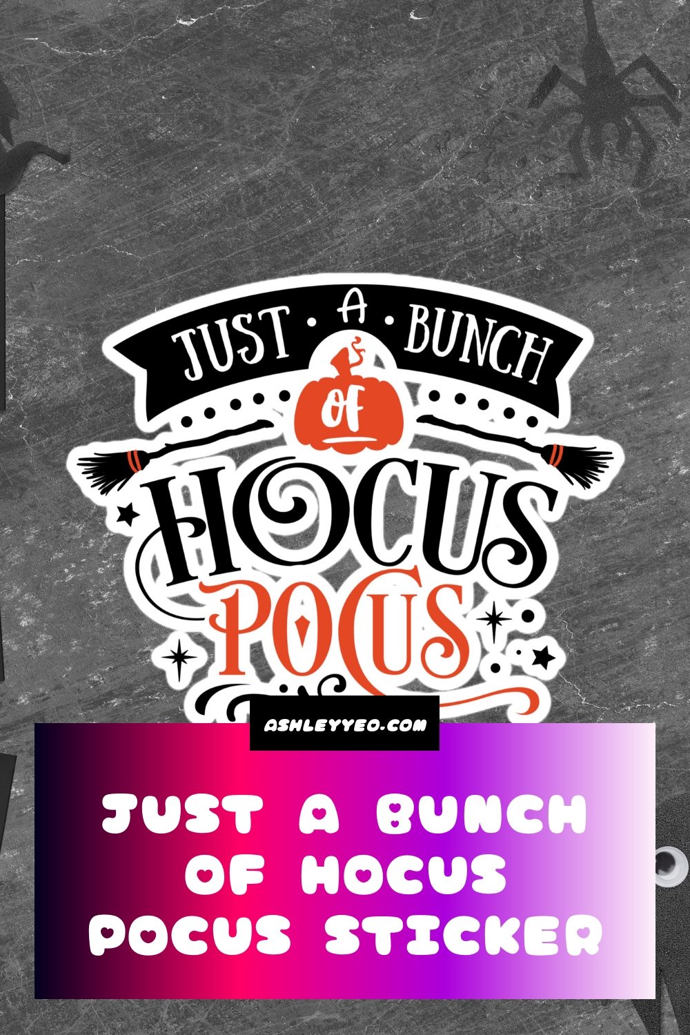 Just A Bunch of Hocus Pocus Sticker