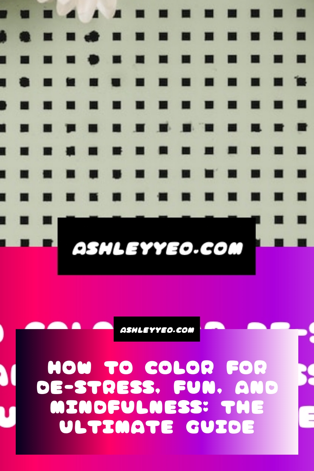 How to Color for De-Stress, Fun, and Mindfulness: The Ultimate Guide