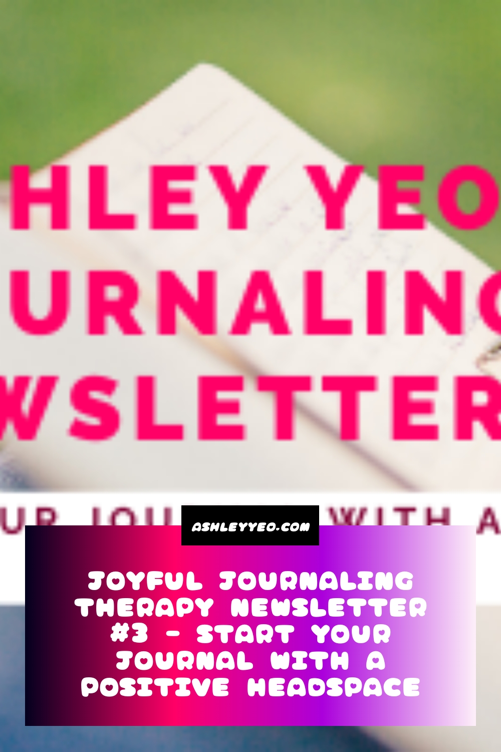 Joyful Journaling Therapy Newsletter #3 – Start Your Journal With A Positive Headspace