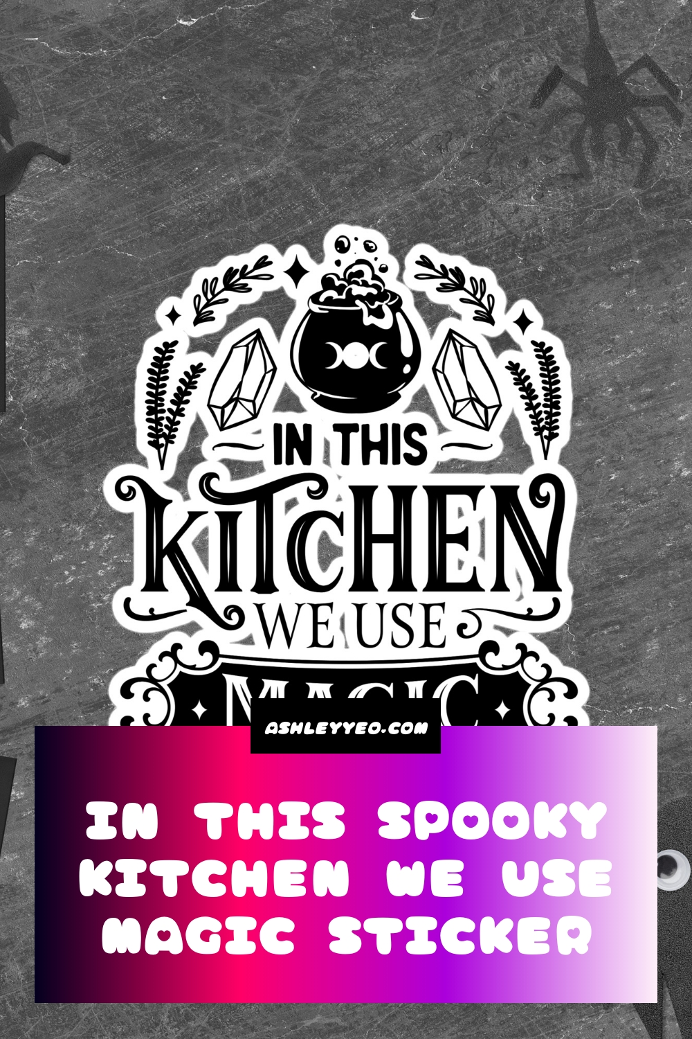 In This Spooky Kitchen We Use Magic Sticker